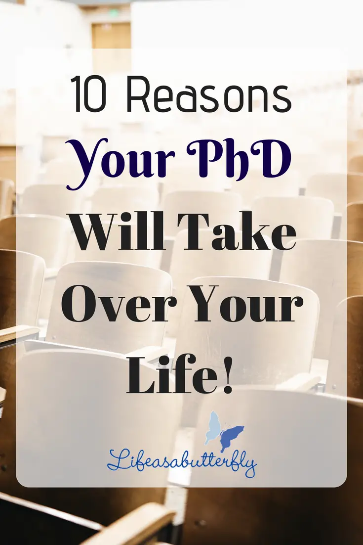  10 reasons your PhD WILL take over your life!