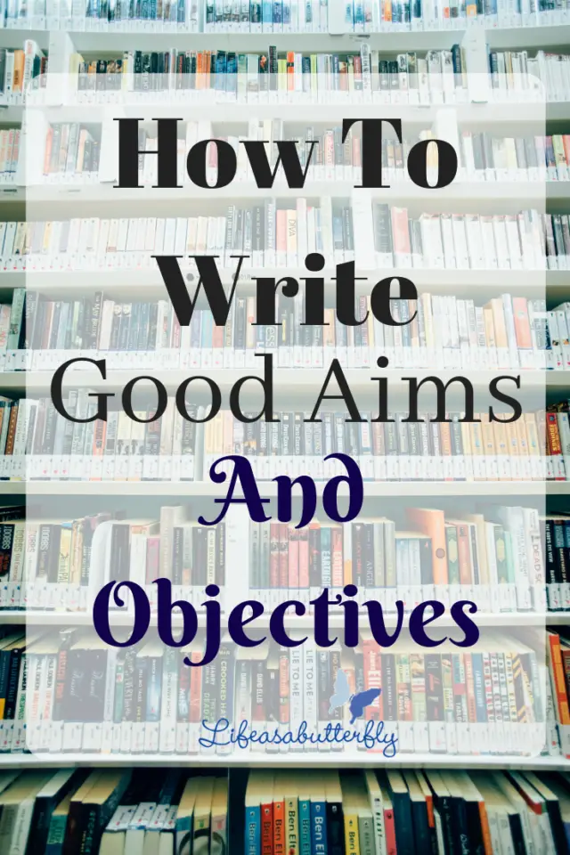 How to write good aims and objectives