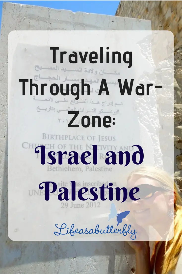 Traveling Through A War-Zone: Israel and Palestine