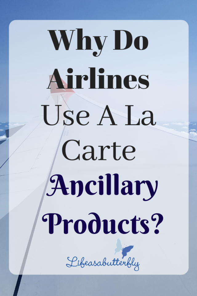 Why do airlines use a la carte ancillary products?